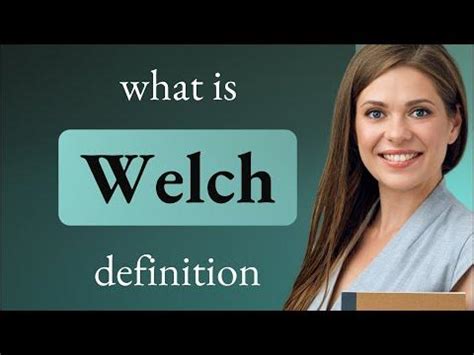meaning of welch.
